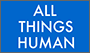 All Things Human