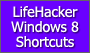 Lifehacker - Windows 8 Shortcuts